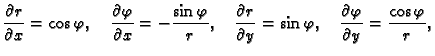 $\displaystyle \frac{\partial r}{\partial x}=\cos\varphi,\quad
\frac{\partial \...
...}=\sin\varphi,\quad
\frac{\partial \varphi}{\partial y}=\frac{\cos\varphi}{r},$