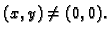 $\displaystyle (x,y)\neq (0,0).$