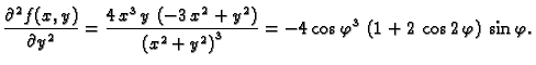 $\displaystyle \frac{\partial^2{}f(x,y)}{\partial{}y^2} = {\frac{4\,{x^3}\,y\,
\...
...-4\,{{\cos \varphi}^3}\, \left( 1 + 2\,\cos
2\,\varphi \right) \, \sin \varphi.$