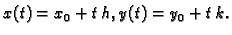 $ x(t)=x_0+t\,h,y(t)=y_0+t\,k.$