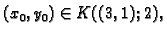 $ (x_0,y_0)\in K((3,1);2),$