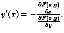 $\displaystyle y'(x)=-\frac{\frac{\partial F(x,y)}{\partial x}}
{\frac{\partial F(x,y)}{\partial y}}.$