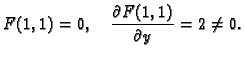 $\displaystyle F(1,1)=0,\quad \frac{\partial F(1,1)}{\partial y}=2\neq 0.$