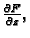 $ \frac{\partial F}{\partial z},$