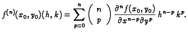 % latex2html id marker 35876
$\displaystyle f^{(n)}(x_0,y_0)(h,k)=\sum_{p=0}^n \...
...ght )
\frac{\partial^n f(x_0,y_0)}{\partial x^{n-p}\partial
y^p}\,h^{n-p}\,k^p.$