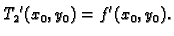 $\displaystyle {T_2}'(x_0,y_0) = f'(x_0,y_0).$