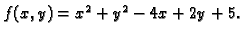 $ f(x,y)=x^2+y^2-4x+2y+5.$