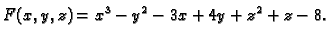 $\displaystyle F(x,y,z) = x^3-y^2-3x+4y+z^2+z-8.$