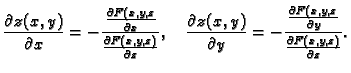 $\displaystyle \frac{\partial{}z(x,y)}{\partial{}x} =
-\frac{\frac{\partial{}F(x...
...\frac{\partial{}F(x,y,z}{\partial{}y}}{\frac{\partial{}F(x,y,z)}{\partial{}z}}.$