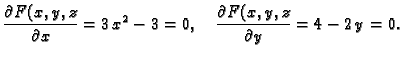 $\displaystyle \frac{\partial{}F(x,y,z}{\partial{}x} = 3\,{x^2} - 3 = 0,\quad
\frac{\partial{}F(x,y,z}{\partial{}y} = 4 - 2\,y = 0.$