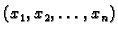 $ (x_1,x_2,\ldots,x_n)$