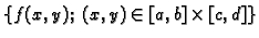 $ \{f(x,y);\;(x,y)\in [a,b]\times [c,d]\}$