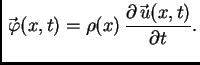 $\displaystyle \vec{\,\varphi}(x,t) =
\rho(x)\,\frac{\partial\vec{\,u}(x,t)}{\partial{}t}.$