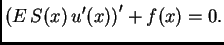 $\displaystyle \left(E\,S(x)\,u'(x)\right)' + f(x) = 0.$