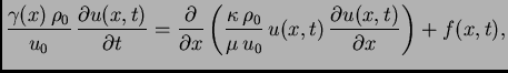 $\displaystyle \frac{\gamma(x)\,\rho_0}{u_0}\,\frac{\partial
u(x,t)}{\partial t...
...\rho_0}{\mu\,u_0}\,u(x,t)\,\frac{\partial
u(x,t)}{\partial x}\right) + f(x,t),$