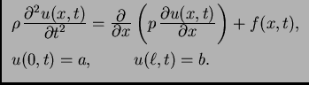 % latex2html id marker 34216
$\displaystyle \begin{array}{l}
\rho\,\frac{\texts...
...ial x}}\right)+f(x,t),\\  [3mm]
u(0,t)=a,\hspace{1cm}u(\ell,t)=b.
\end{array}$