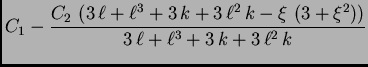 $\displaystyle C_1 - {\frac{C_2\,\left( 3\,\ell + {{\ell}^3} + 3\,k +
3\,{{\ell}...
... 3 + {\xi^2} \right)\right) }{3\,
\ell + {{\ell}^3} + 3\,k + 3\,{{\ell}^2}\,k}}$