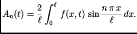 $\displaystyle A_n(t) = \frac{2}{\ell}\int_0^{\ell}\,
f(x,t)\,\sin\frac{n\,\pi\,x}{\ell}\,dx.$