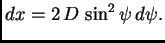 $\displaystyle dx = 2\,D\,\sin^2\psi{}\,d\psi{}.$