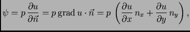 % latex2html id marker 36348
$\displaystyle \psi = p\,\frac{\partial u}{\partial...
...frac{\partial u}{\partial x}\,n_x + \frac{\partial
u}{\partial y}\,n_y\right),$