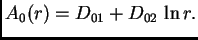 $\displaystyle A_0(r) = D_{01} + D_{02}\,\ln r.$