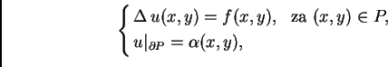 \begin{displaymath}
% latex2html id marker 36867
\begin{cases}
\Delta\,u(x,y) =...
...) \in P,$} \\
u\vert _{\partial P}=\alpha(x,y), &
\end{cases}\end{displaymath}