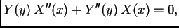 $\displaystyle Y(y)\,X''(x) + Y''(y)\,X(x) = 0,$