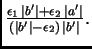 $ \frac{\epsilon{}_1\,\vert b'\vert + \epsilon{}_2\,\vert a'\vert}{(\vert b'\vert -
\epsilon{}_2)\,\vert b'\vert}.$