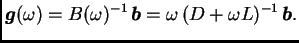 $\displaystyle \boldsymbol{g}(\omega{}) = B(\omega{})^{-1}\,\boldsymbol{b} =
\omega{}\,(D + \omega{}L)^{-1}\,\boldsymbol{b}.$