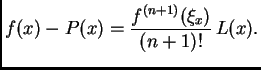 $\displaystyle f(x)-P(x) = \frac{f^{(n+1)}(\xi_x)}{(n+1)!}\,L(x).$