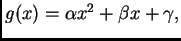 $ g(x)=\alpha{}x^2 +\beta{}x+\gamma{},$