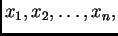 $ x_1,x_2,\ldots{},x_n,$