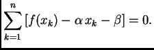 $\displaystyle \sum_{k=1}^n \left[f(x_k) - \alpha{}\,x_k - \beta{}\right] = 0.$