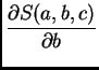 $\displaystyle \frac{\partial S(a,b,c)}{\partial b}$