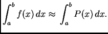 % latex2html id marker 39690
$\displaystyle \int_a^b f(x)\,dx \approx{} \int_a^b P(x)\,dx.$