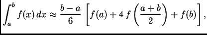 % latex2html id marker 39821
$\displaystyle \int_a^b f(x)\,dx \approx{} \frac{b-a}{6}\,\left[f(a) +
4\, f\left(\frac{a+b}{2}\right) + f(b)\right],$