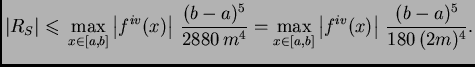 $\displaystyle \vert R_S\vert \leqslant{} \max_{x \in [a,b]} \left\vert f^{iv}(x...
...x_{x \in [a,b]} \left\vert f^{iv}(x)\right\vert
\,\frac{(b-a)^5}{180\,(2m)^4}.$