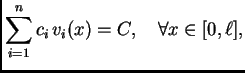 $\displaystyle \sum_{i=1}^n c_i\,v_i(x) = C,\quad \forall x \in [0,\ell],$