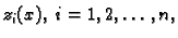 $ z_i(x),\;i=1,2,\ldots,
n,$