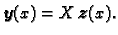 $\displaystyle \boldsymbol{y}(x) = X\,\boldsymbol{z}(x).$