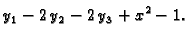 $\displaystyle y_1-2\,y_2-2\,y_3 + x^2-1.$