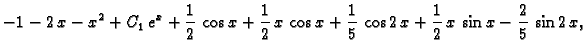 $\displaystyle -1 - 2\,x - x^2 + C_1\,e^x + \frac{1}{2}\,\cos x +
\frac{1}{2}\,x...
...s x + \frac{1}{5}\,\cos 2\,x +
\frac{1}{2}\,x\,\sin x - \frac{2}{5}\,\sin 2\,x,$