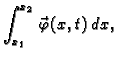 $\displaystyle \int_{x_1}^{x_2}\vec{\,\varphi}(x,t)\,dx,$