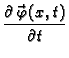 $\displaystyle \frac{\partial\vec{\,\varphi}(x,t)}{\partial t}$