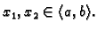 $ x_1,x_2\in \langle a,b\rangle.$