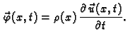 $\displaystyle \vec{\,\varphi}(x,t) = \rho(x)\,\frac{\partial\vec{\,u}(x,t)}{\partial{}t}.$