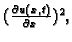 $ (\frac{\partial u(x,t)}{\partial x})^2,$