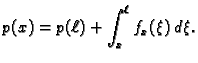 $\displaystyle p(x) = p(\ell) + \int_x^{\ell} f_x(\xi)\,d\xi.$