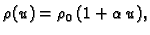 $ \rho(u) = \rho_0\,(1+\alpha\,u),$