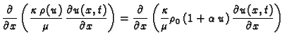 $\displaystyle \frac{\partial}{\partial
x}\left(\frac{\kappa\,\rho(u)}{\mu}\,\fr...
...c{\kappa}{\mu}\rho_0\,(1+\alpha\,u)\,\frac{\partial
u(x,t)}{\partial x}\right)$